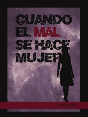 cover image of Cuando el mal se hace mujer